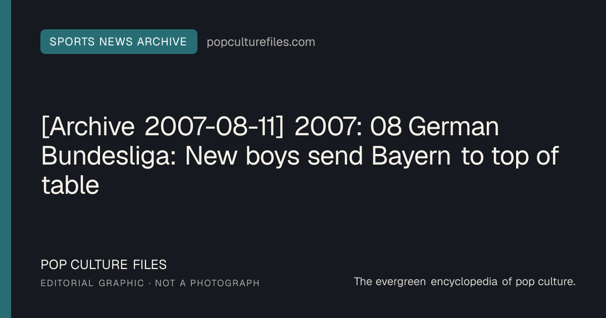 Editorial graphic for: [Archive 2007-08-11] 2007: 08 German Bundesliga: New boys send Bayern to top of table