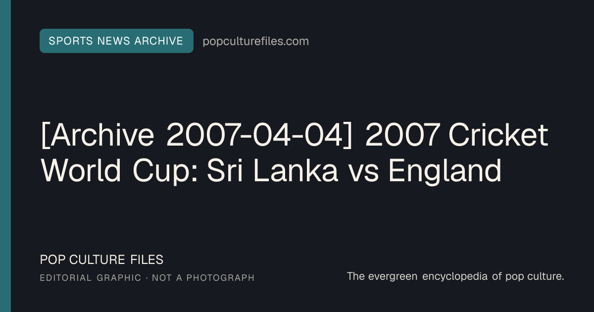 Editorial graphic for: [Archive 2007-04-04] 2007 Cricket World Cup: Sri Lanka vs England