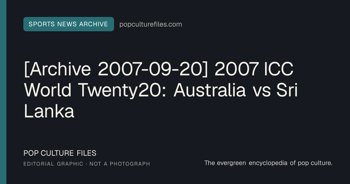 Editorial graphic for: [Archive 2007-09-20] 2007 ICC World Twenty20: Australia vs Sri Lanka