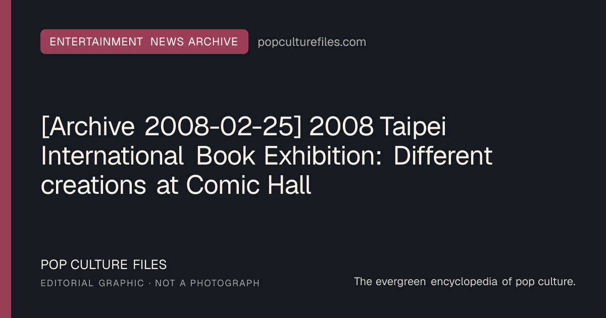 Editorial graphic for: [Archive 2008-02-25] 2008 Taipei International Book Exhibition: Different creations at Comic Hall