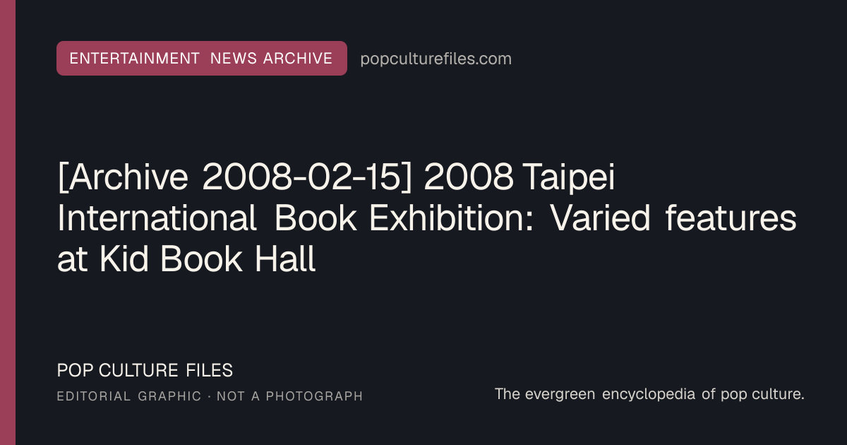Editorial graphic for: [Archive 2008-02-15] 2008 Taipei International Book Exhibition: Varied features at Kid Book Hall