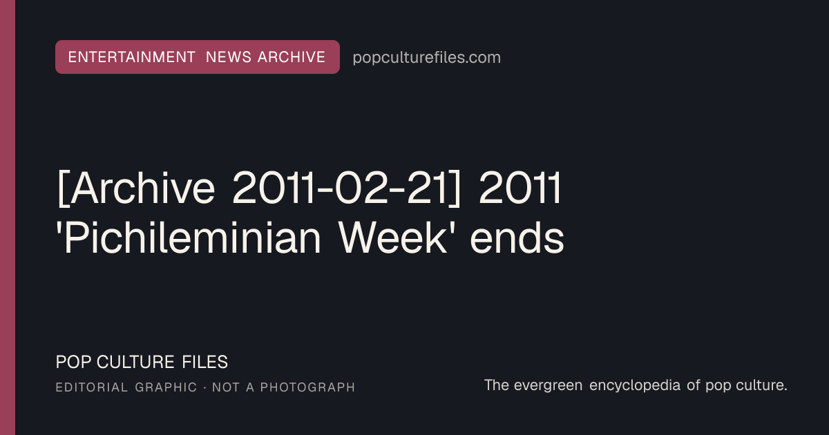 Editorial graphic for: [Archive 2011-02-21] 2011 'Pichileminian Week' ends