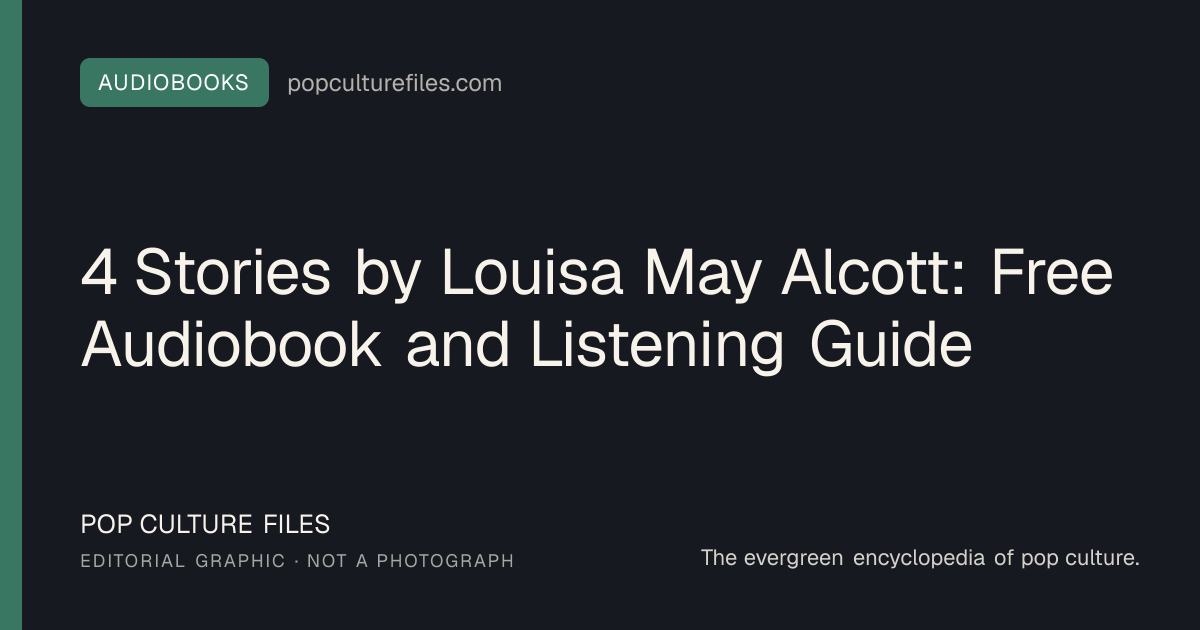 Editorial graphic for: 4 Stories by Louisa May Alcott: Free Audiobook and Listening Guide