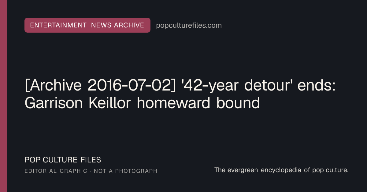Editorial graphic for: [Archive 2016-07-02] '42-year detour' ends: Garrison Keillor homeward bound