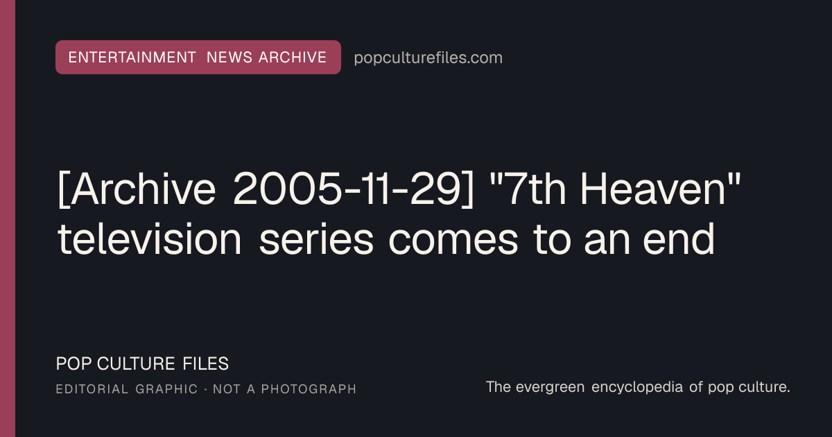 Original editorial graphic for [Archive 2005-11-29] "7th Heaven" television series comes to an end