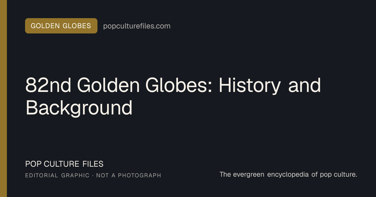 Editorial graphic for: 82nd Golden Globes: History and Background
