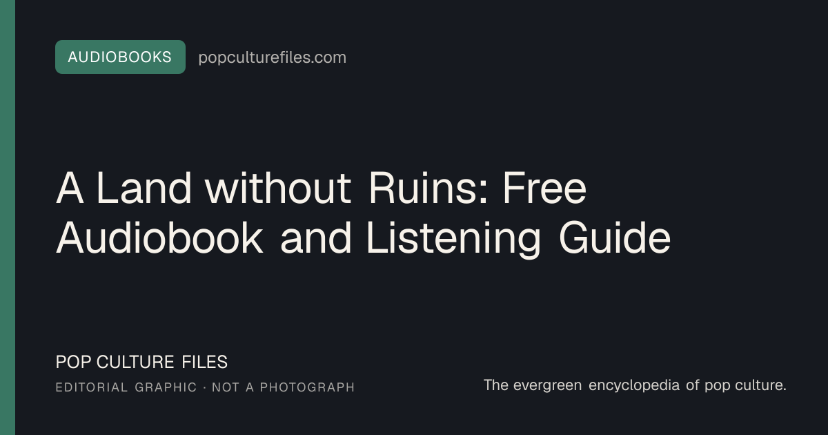 Editorial graphic for: A Land without Ruins: Free Audiobook and Listening Guide