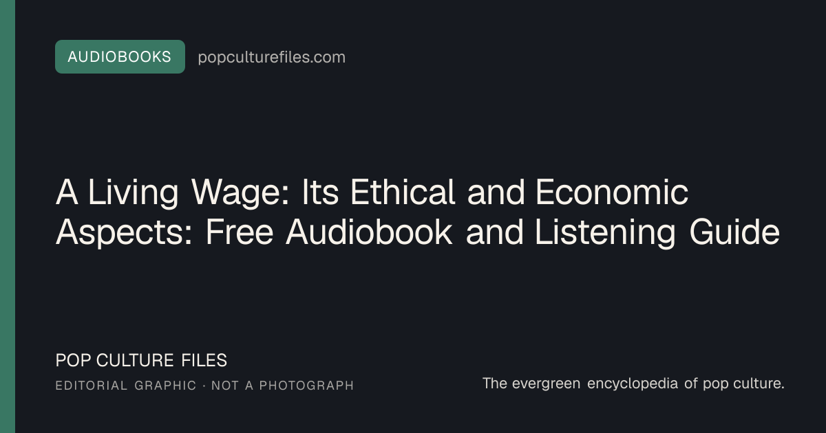 Editorial graphic for: A Living Wage: Its Ethical and Economic Aspects: Free Audiobook and Listening Guide