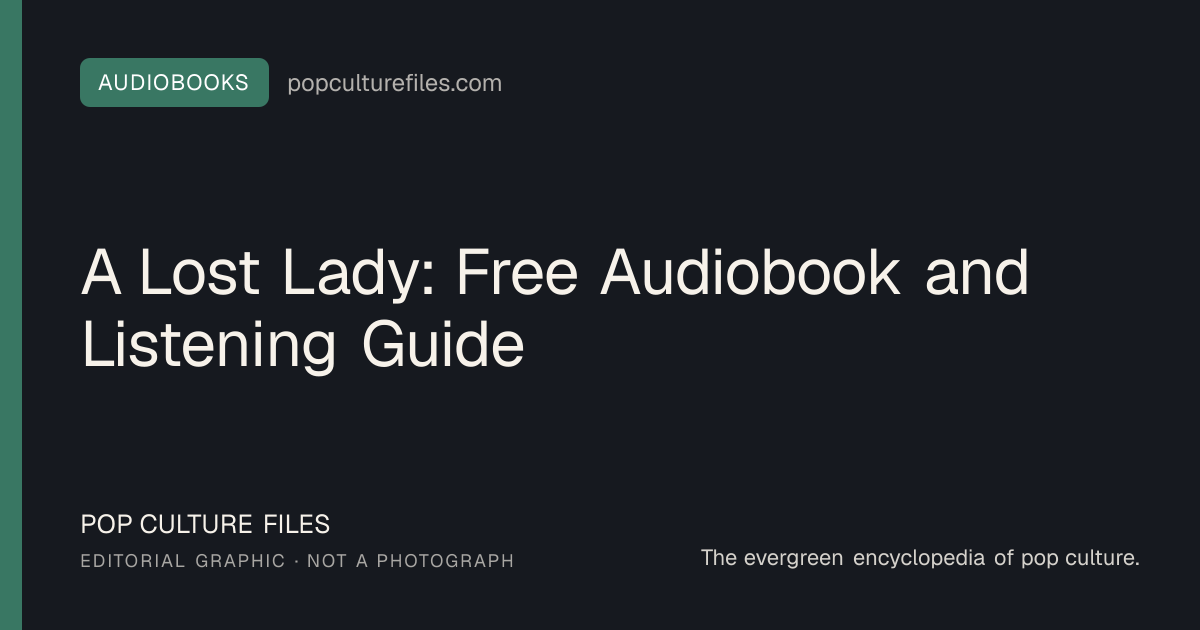 Editorial graphic for: A Lost Lady: Free Audiobook and Listening Guide