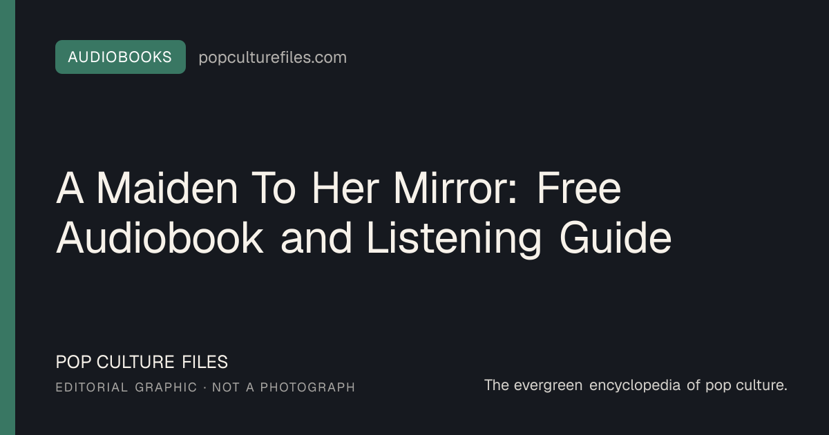Editorial graphic for: A Maiden To Her Mirror: Free Audiobook and Listening Guide
