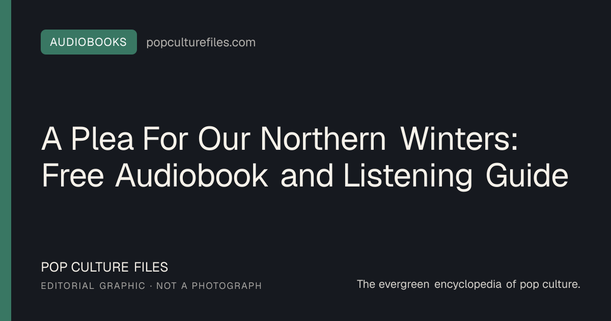 Editorial graphic for: A Plea For Our Northern Winters: Free Audiobook and Listening Guide