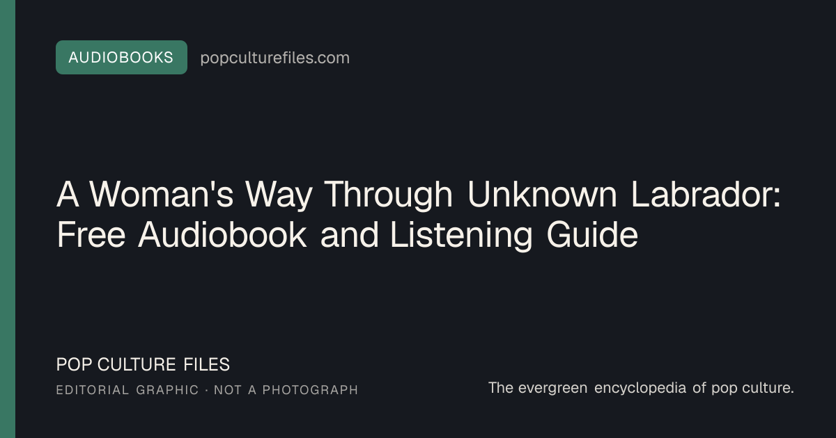 Editorial graphic for: A Woman's Way Through Unknown Labrador: Free Audiobook and Listening Guide
