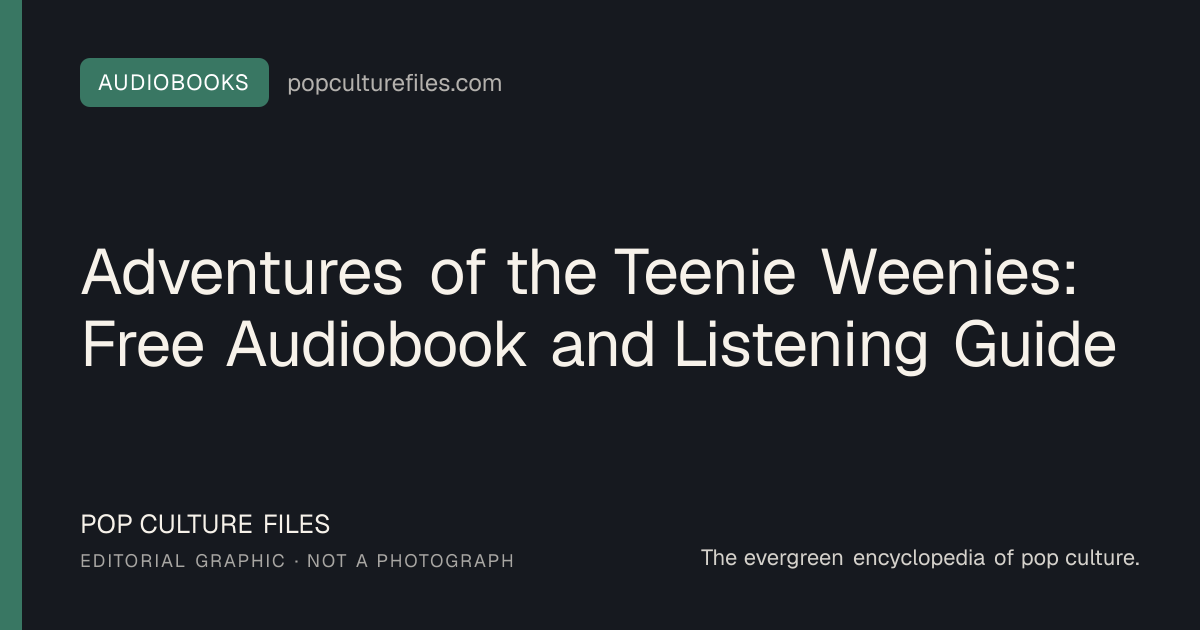 Editorial graphic for: Adventures of the Teenie Weenies: Free Audiobook and Listening Guide