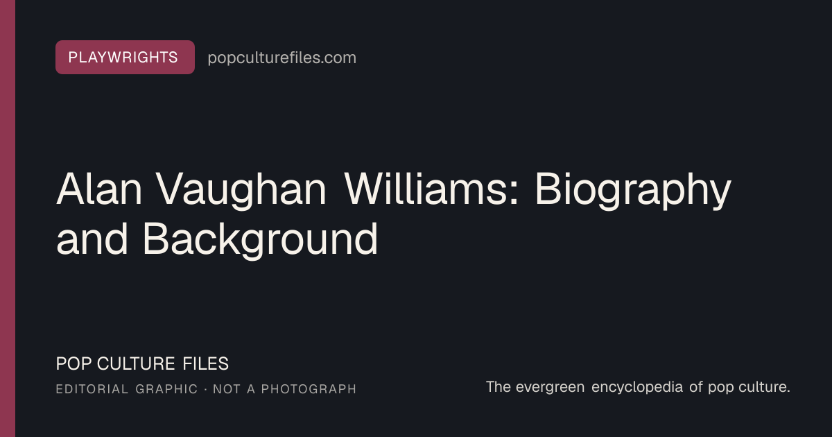 Editorial graphic for: Alan Vaughan Williams: Biography and Background