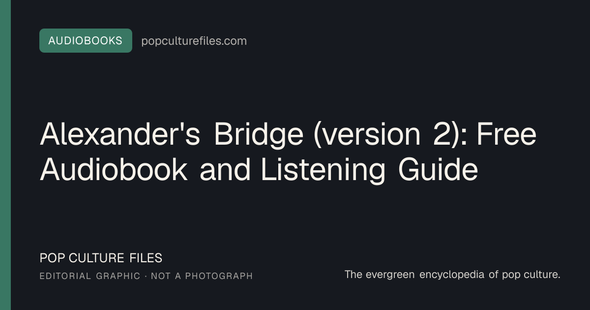 Editorial graphic for: Alexander's Bridge (version 2): Free Audiobook and Listening Guide