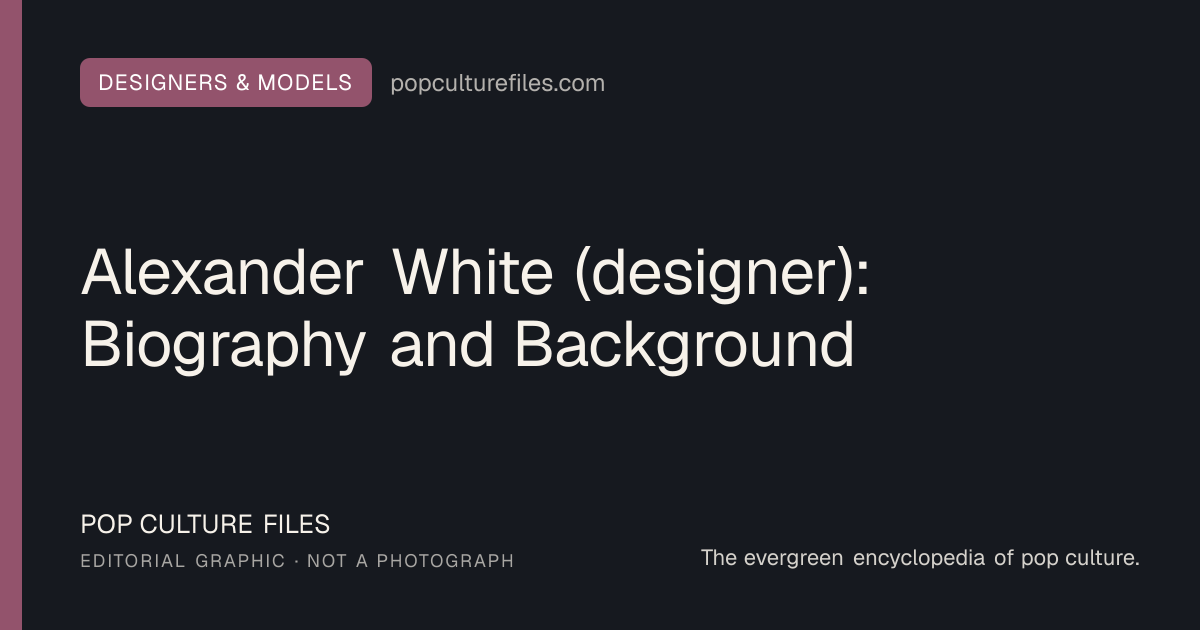 Editorial graphic for: Alexander White (designer): Biography and Background