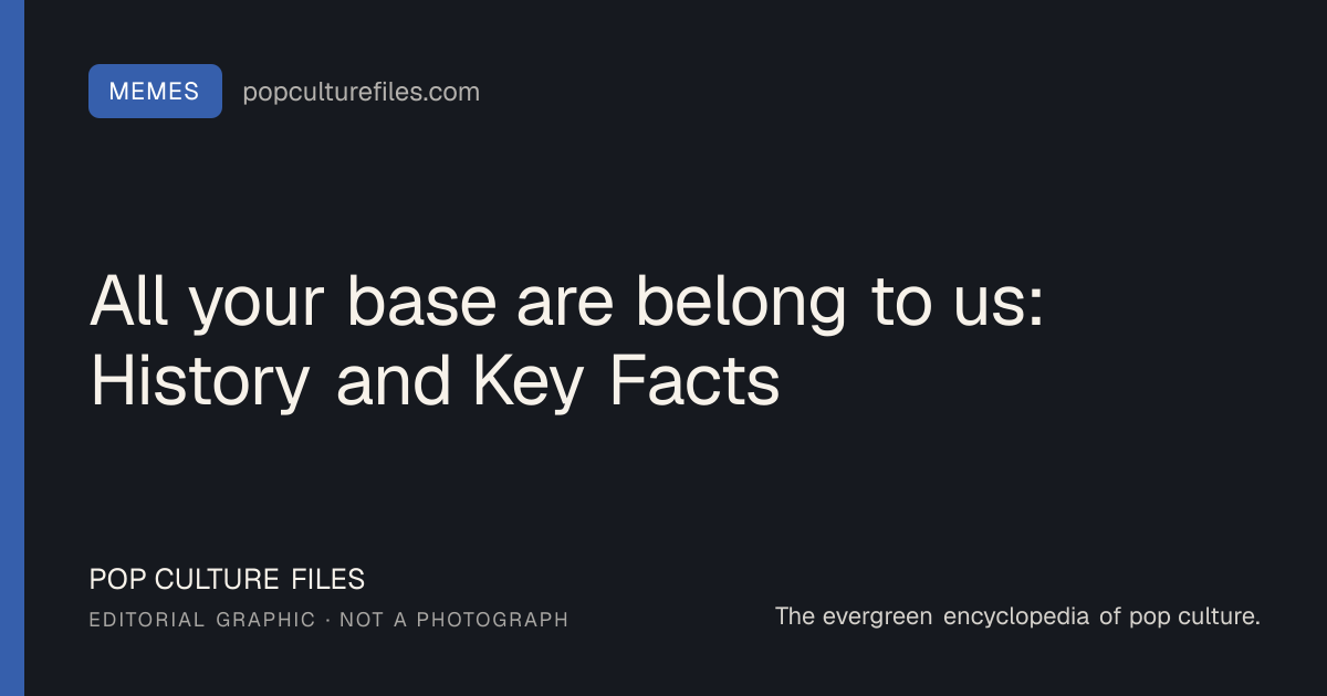 Editorial graphic for: All your base are belong to us: History and Key Facts