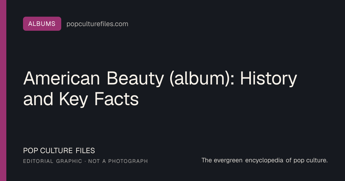 Editorial graphic for: American Beauty (album): History and Key Facts