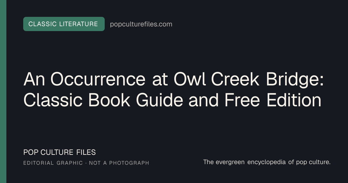 Editorial graphic for: An Occurrence at Owl Creek Bridge: Classic Book Guide and Free Edition