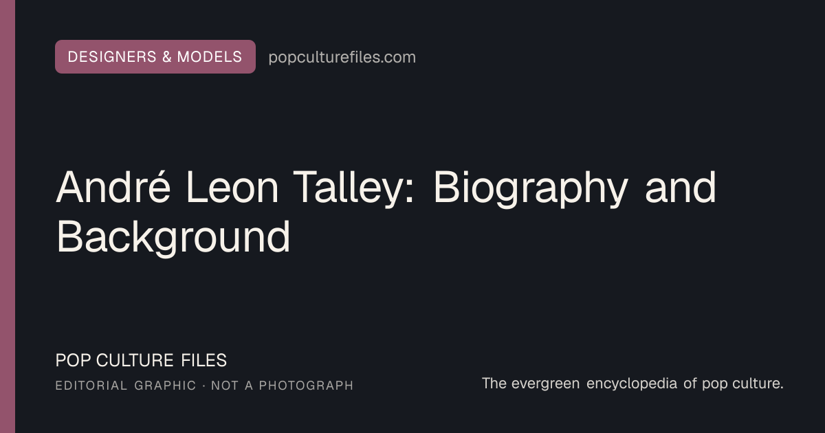 Editorial graphic for: André Leon Talley: Biography and Background