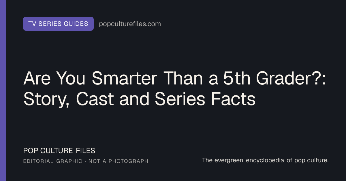 Editorial graphic for: Are You Smarter Than a 5th Grader?: Story, Cast and Series Facts