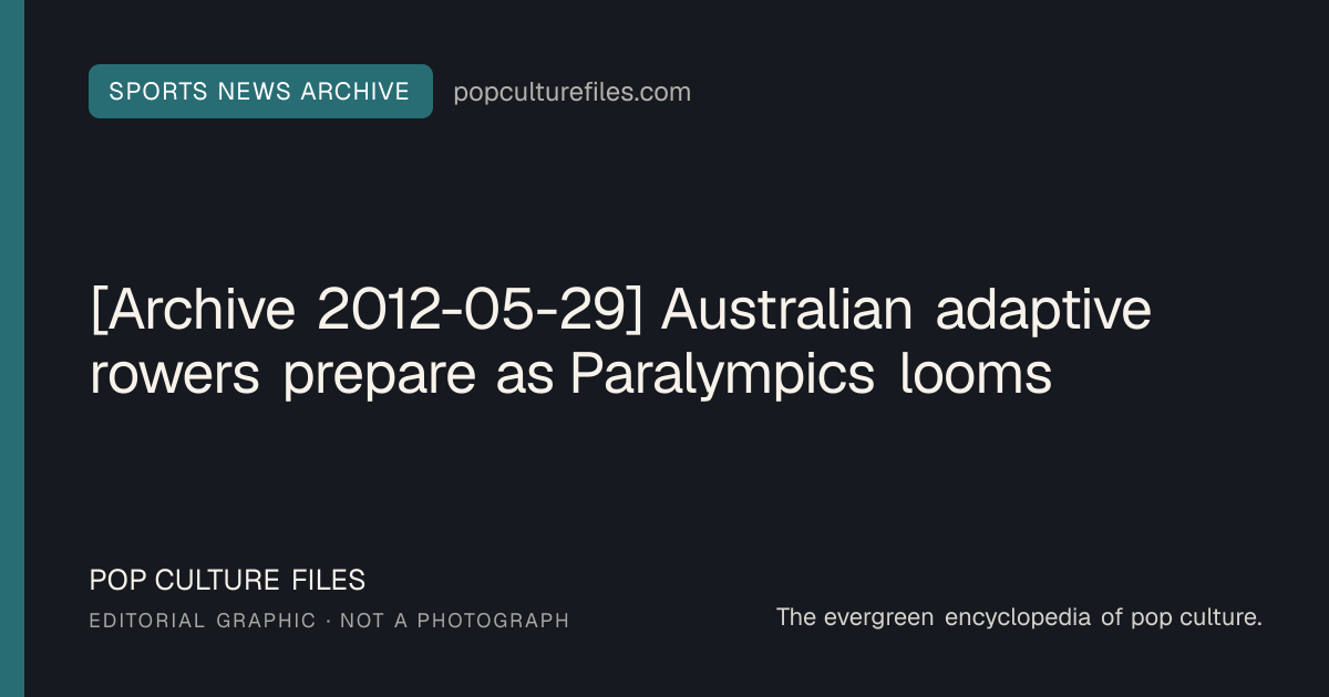 Editorial graphic for: [Archive 2012-05-29] Australian adaptive rowers prepare as Paralympics looms