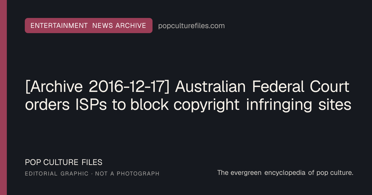 Editorial graphic for: [Archive 2016-12-17] Australian Federal Court orders ISPs to block copyright infringing sites