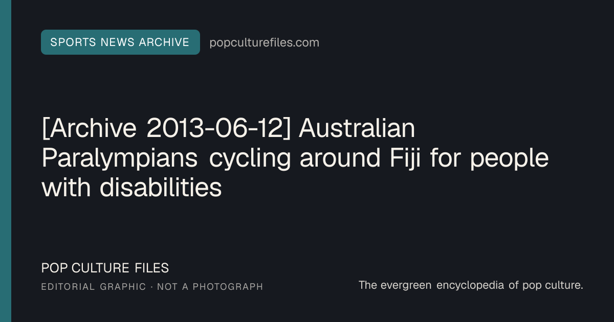 Editorial graphic for: [Archive 2013-06-12] Australian Paralympians cycling around Fiji for people with disabilities