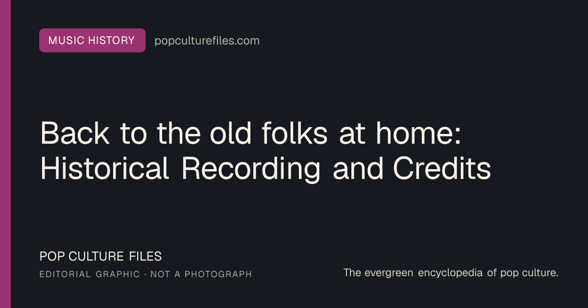 Editorial graphic for: Back to the old folks at home: Historical Recording and Credits