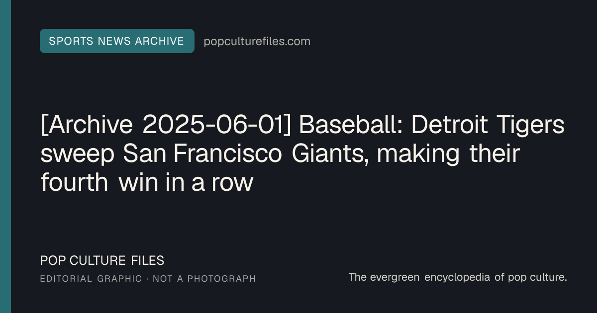 Editorial graphic for: [Archive 2025-06-01] Baseball: Detroit Tigers sweep San Francisco Giants, making their fourth win in a row