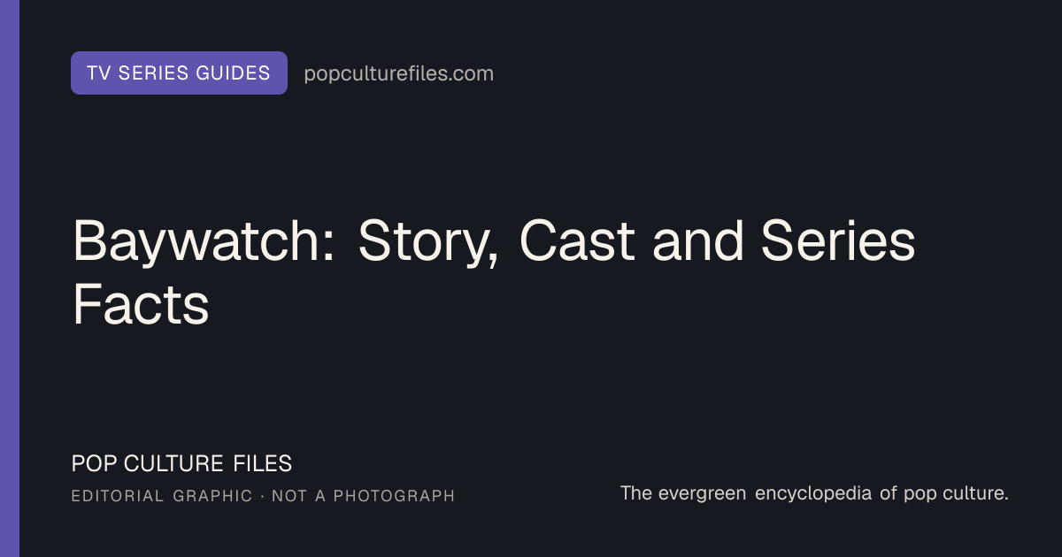 Editorial graphic for: Baywatch: Story, Cast and Series Facts