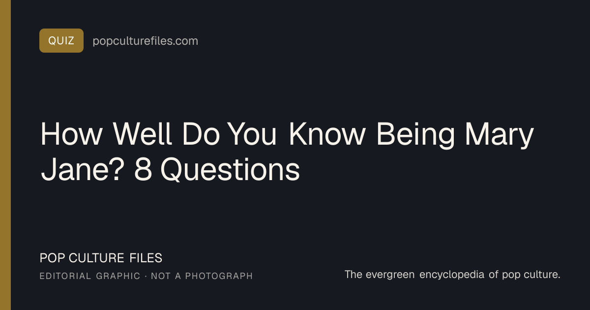 Editorial graphic for: How Well Do You Know Being Mary Jane? 8 Questions