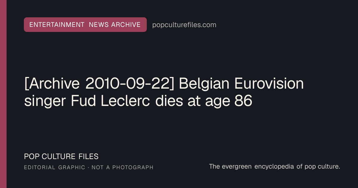 Editorial graphic for: [Archive 2010-09-22] Belgian Eurovision singer Fud Leclerc dies at age 86