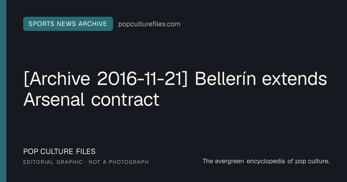 Editorial graphic for: [Archive 2016-11-21] Bellerín extends Arsenal contract