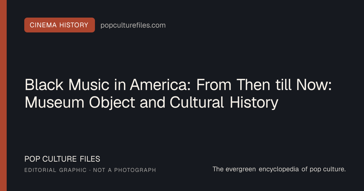Editorial graphic for: Black Music in America: From Then till Now: Museum Object and Cultural History