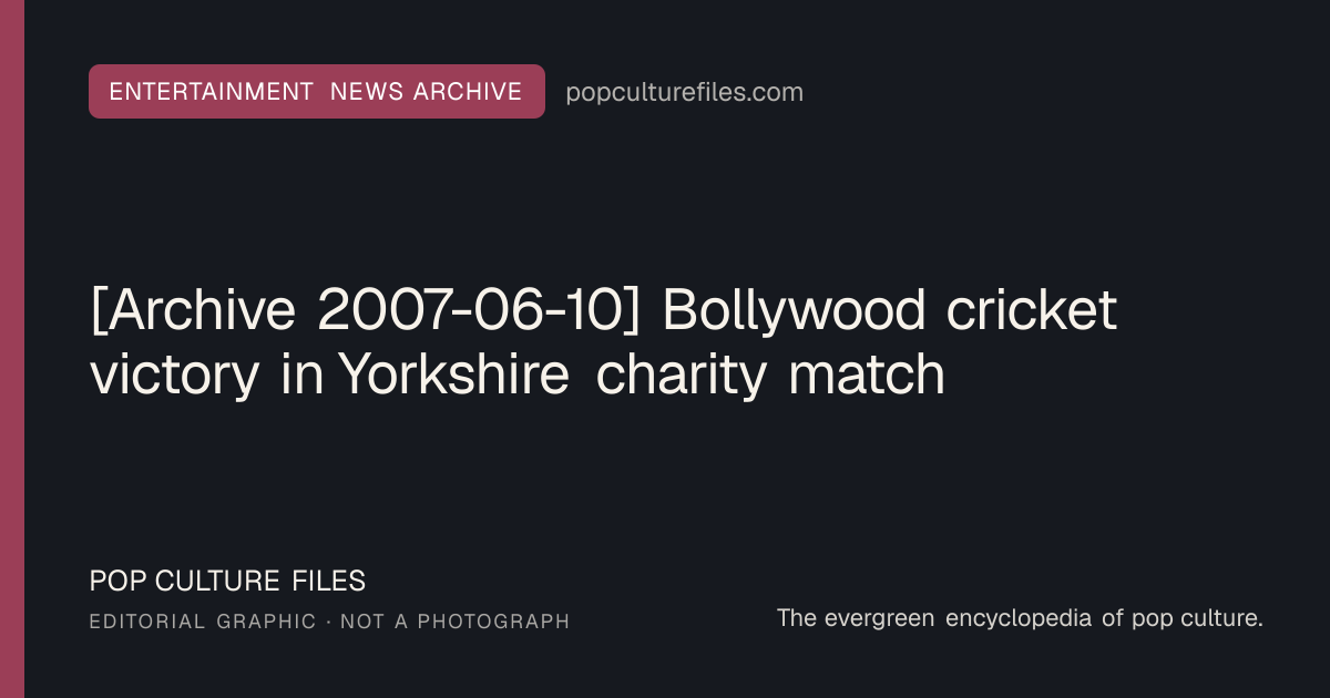Editorial graphic for: [Archive 2007-06-10] Bollywood cricket victory in Yorkshire charity match