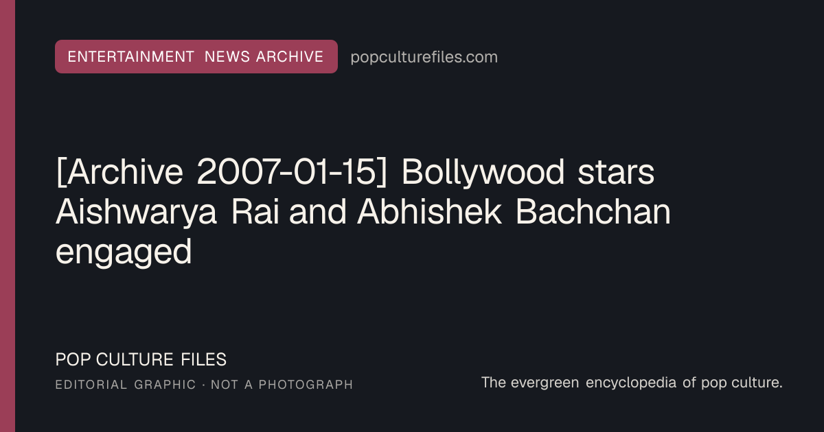 Editorial graphic for: [Archive 2007-01-15] Bollywood stars Aishwarya Rai and Abhishek Bachchan engaged