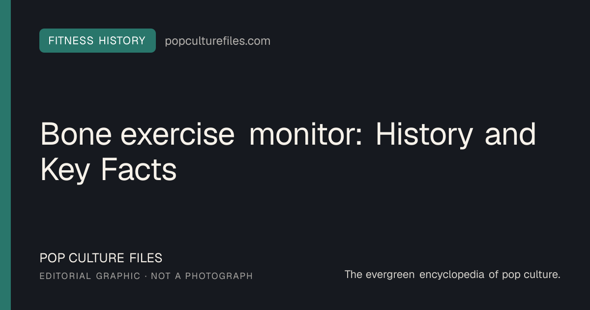 Editorial graphic for: Bone exercise monitor: History and Key Facts
