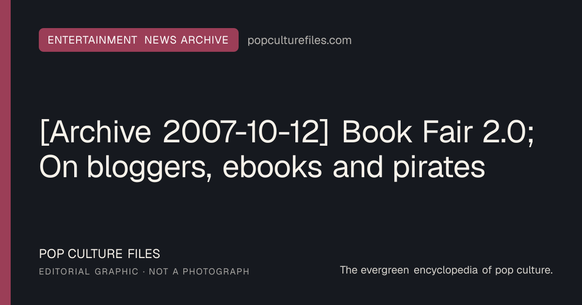 Editorial graphic for: [Archive 2007-10-12] Book Fair 2.0; On bloggers, ebooks and pirates