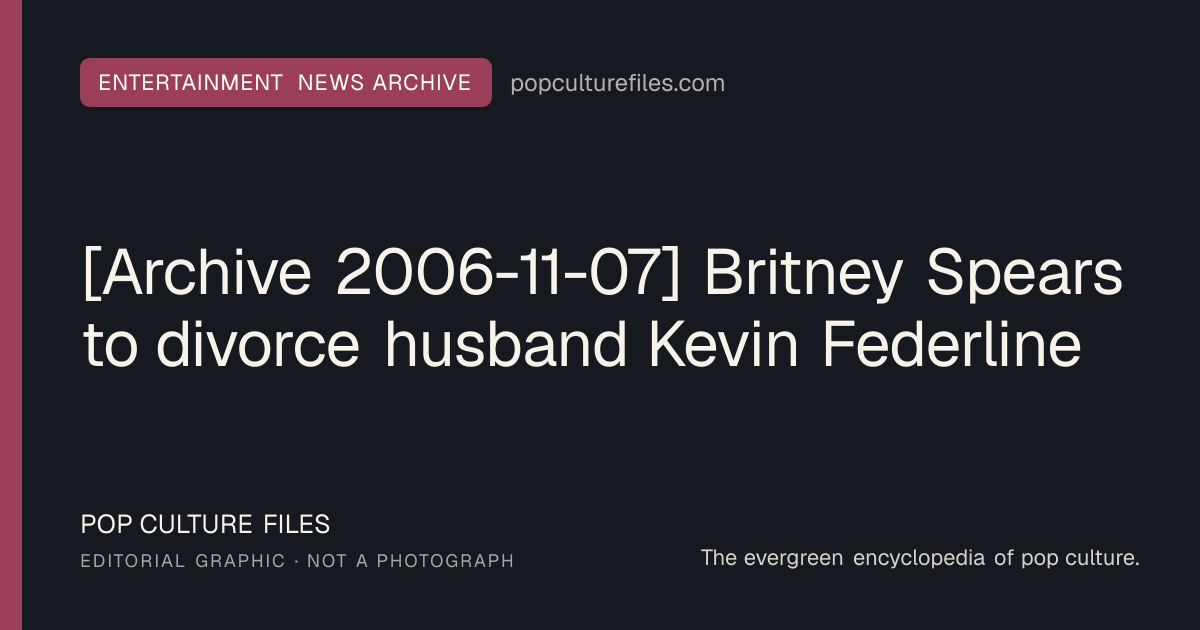 Editorial graphic for: [Archive 2006-11-07] Britney Spears to divorce husband Kevin Federline