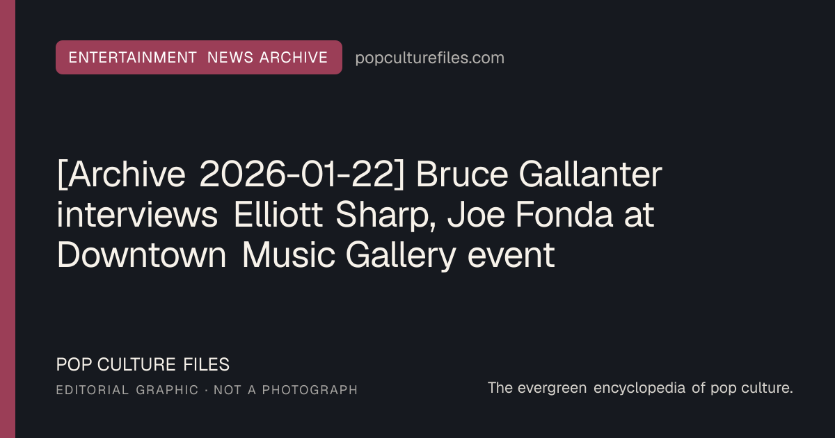 Editorial graphic for: [Archive 2026-01-22] Bruce Gallanter interviews Elliott Sharp, Joe Fonda at Downtown Music Gallery event