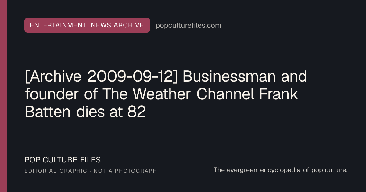 Editorial graphic for: [Archive 2009-09-12] Businessman and founder of The Weather Channel Frank Batten dies at 82