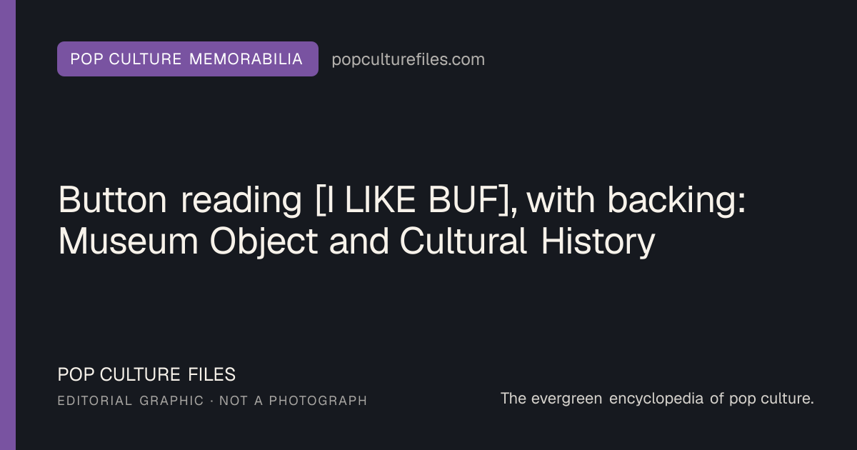 Editorial graphic for: Button reading [I LIKE BUF], with backing: Museum Object and Cultural History