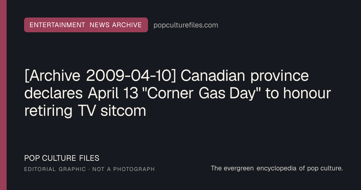 Editorial graphic for: [Archive 2009-04-10] Canadian province declares April 13 "Corner Gas Day" to honour retiring TV sitcom