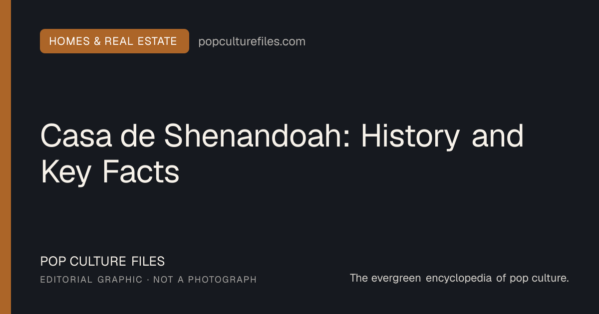 Original editorial graphic for Casa de Shenandoah: History and Key Facts