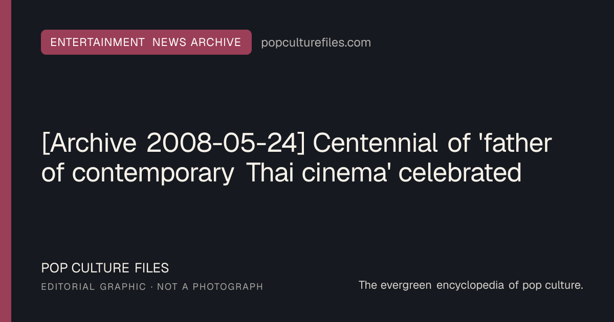 Editorial graphic for: [Archive 2008-05-24] Centennial of 'father of contemporary Thai cinema' celebrated