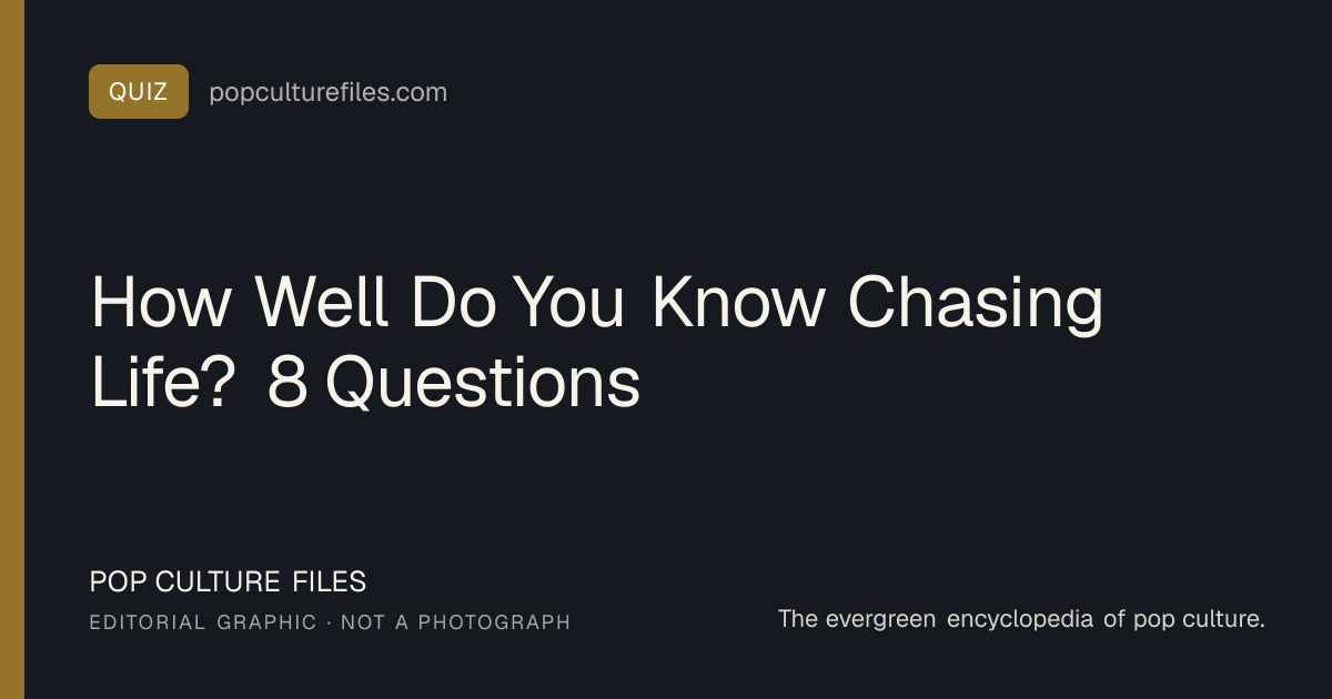 Editorial graphic for: How Well Do You Know Chasing Life? 8 Questions