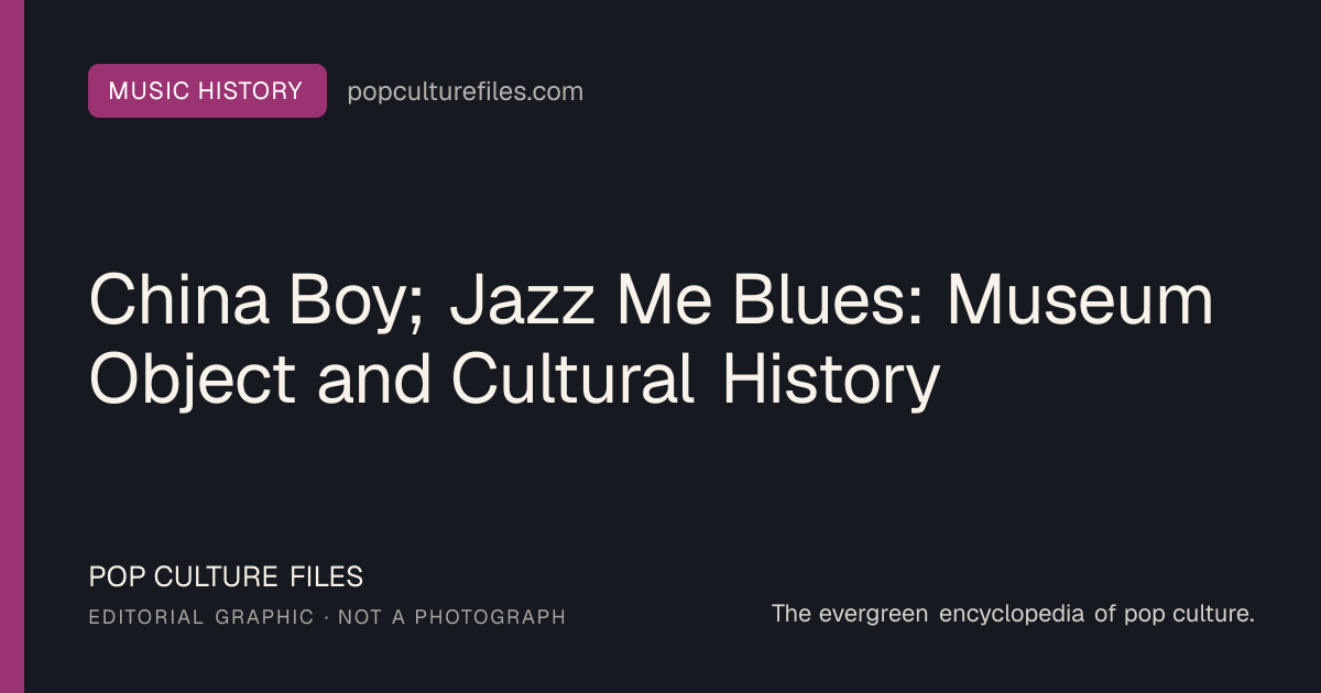 Editorial graphic for: China Boy; Jazz Me Blues: Museum Object and Cultural History