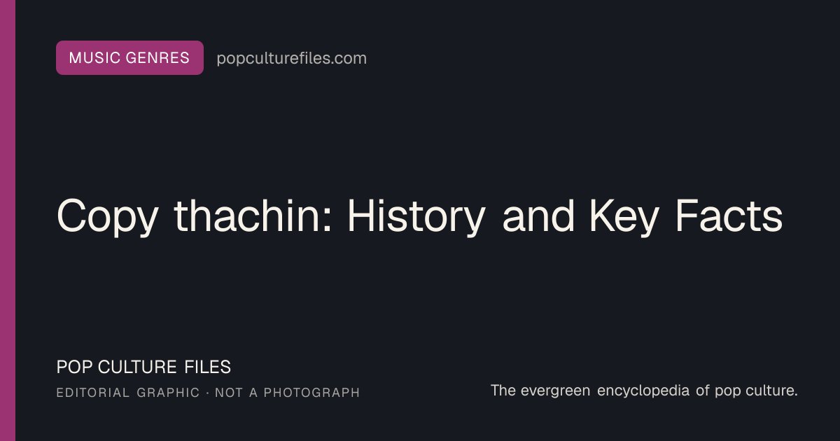 Editorial graphic for: Copy thachin: History and Key Facts