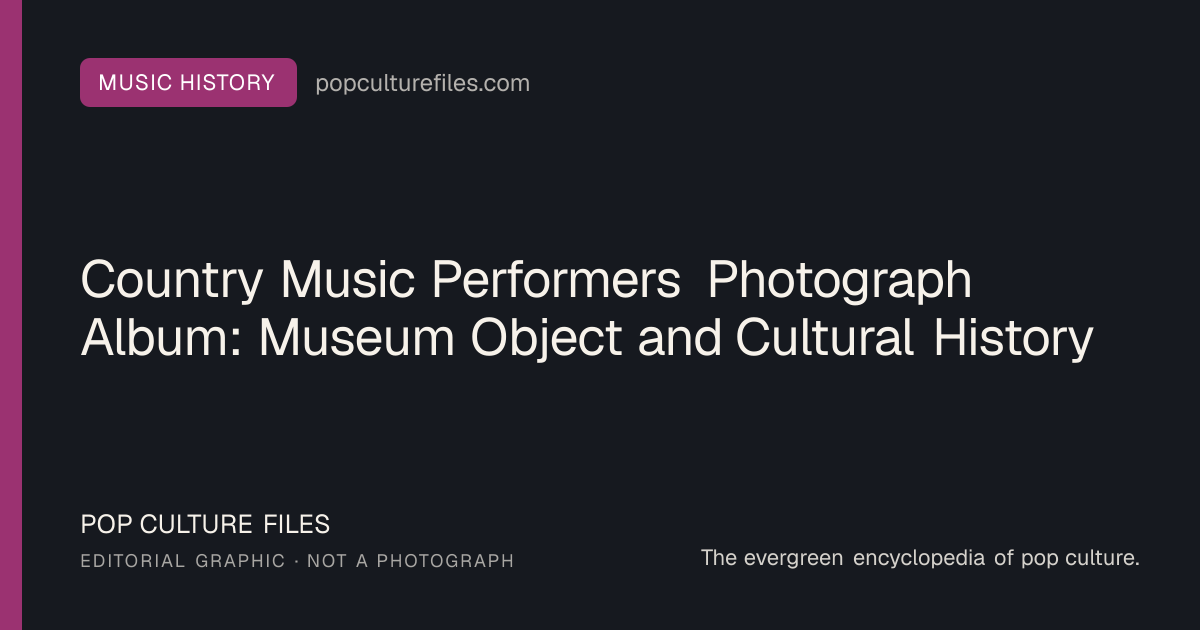 Editorial graphic for: Country Music Performers Photograph Album: Museum Object and Cultural History